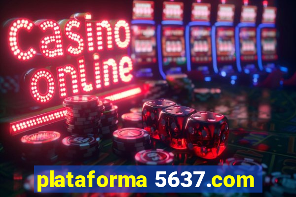 plataforma 5637.com